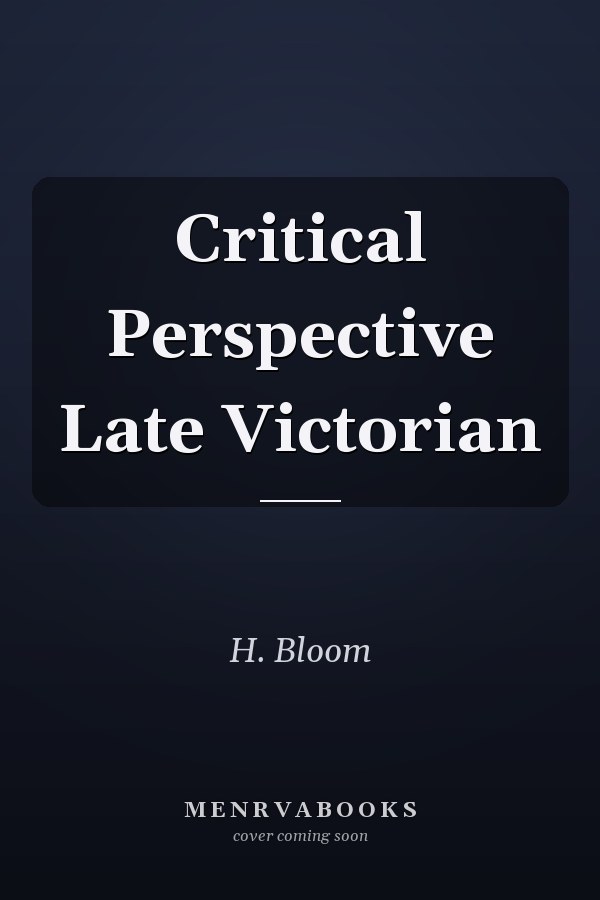 Critical Perspective Late Victorian