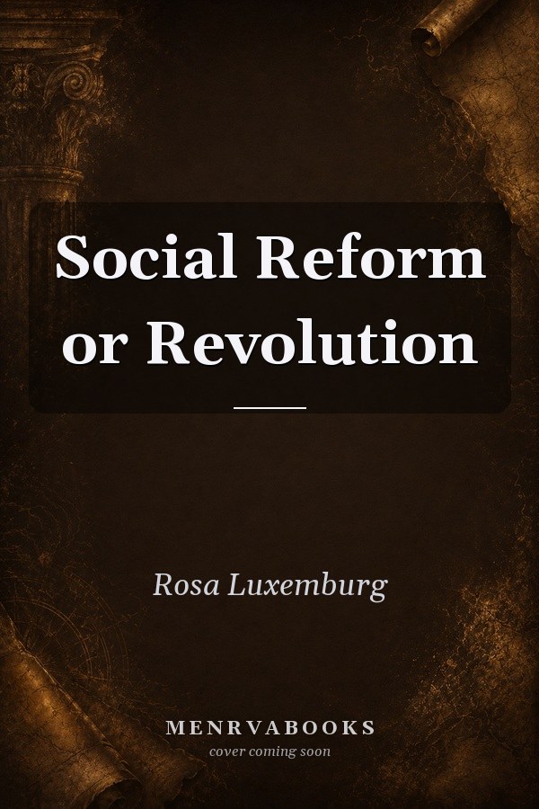 Social Reform or Revolution