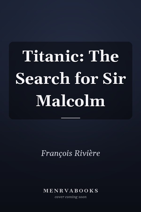 Titanic: The Search for Sir Malcolm