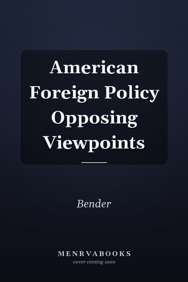 American Foreign Policy Opposing Viewpoints