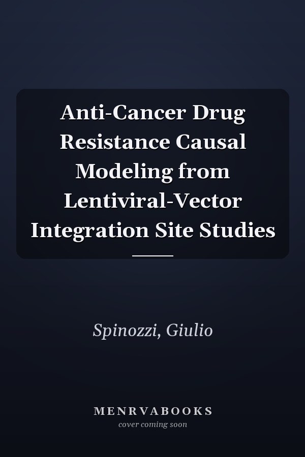 Anti-Cancer Drug Resistance Causal Modeling from Lentiviral-Vector Integration Site Studies