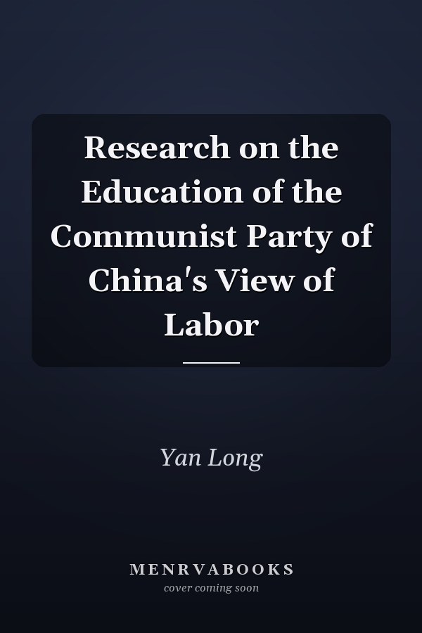 Research on the Education of the Communist Party of China's View of Labor