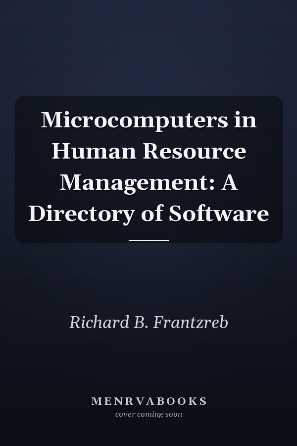 Microcomputers in Human Resource Management: A Directory of Software