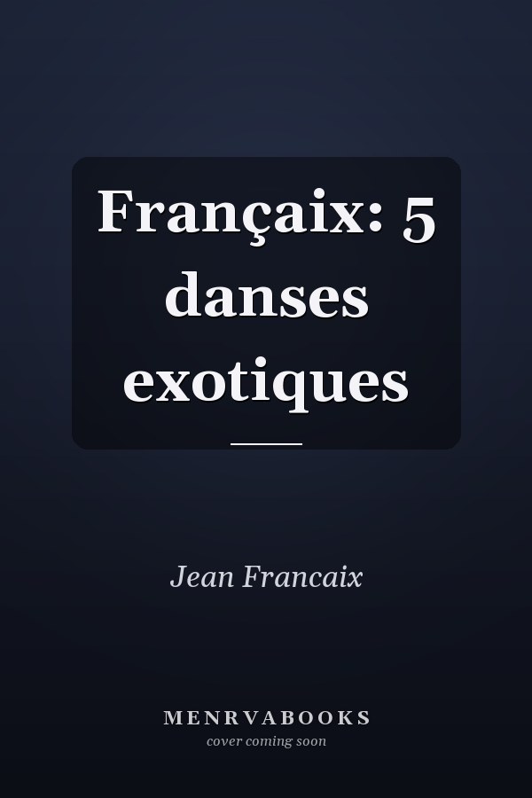Françaix: 5 danses exotiques