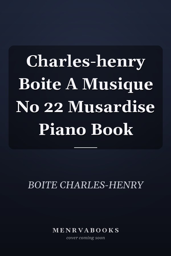 Charles-henry Boite A Musique No 22 Musardise Piano Book