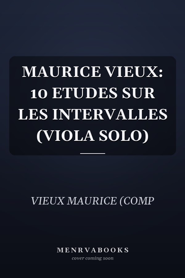 MAURICE VIEUX: 10 ETUDES SUR LES INTERVALLES (VIOLA SOLO)