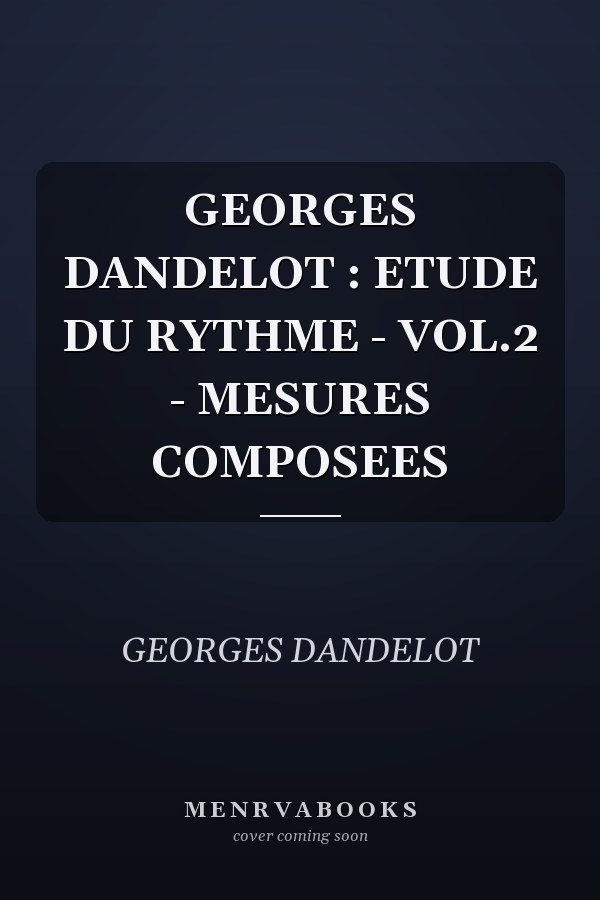 GEORGES DANDELOT : ETUDE DU RYTHME - VOL.2 - MESURES COMPOSEES