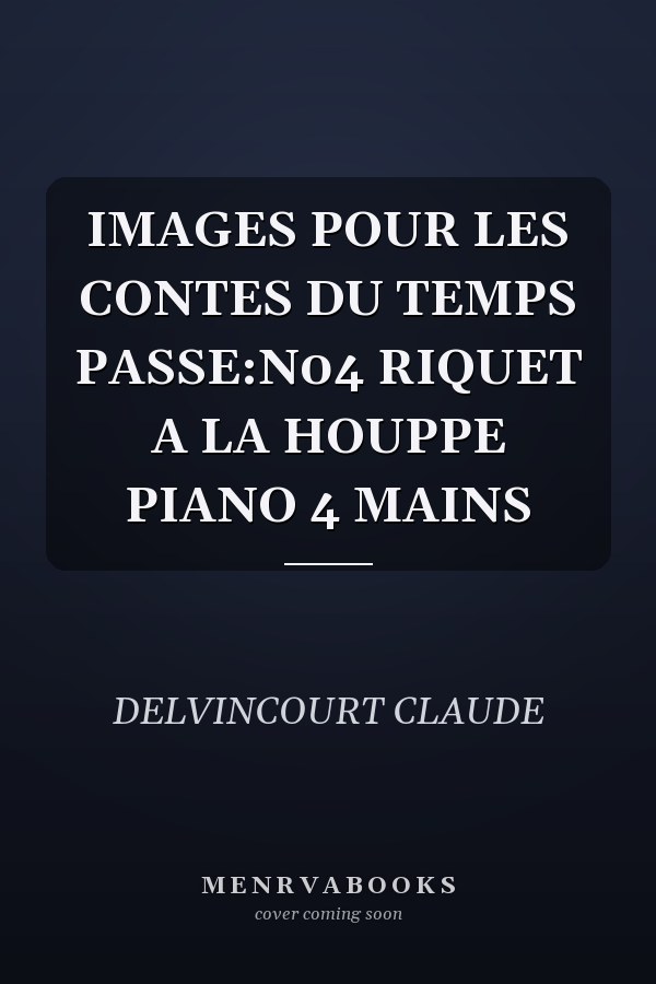IMAGES POUR LES CONTES DU TEMPS PASSE:N04 RIQUET A LA HOUPPE PIANO 4 MAINS