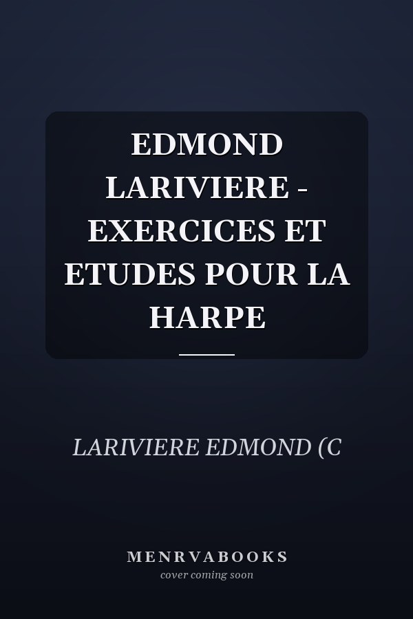 EDMOND LARIVIERE - EXERCICES ET ETUDES POUR LA HARPE