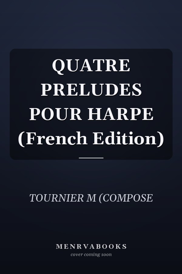QUATRE PRELUDES POUR HARPE (French Edition)