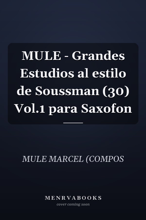 MULE - Grandes Estudios al estilo de Soussman (30) Vol.1 para Saxofon