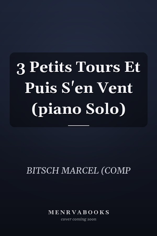 3 Petits Tours Et Puis S'en Vent (piano Solo)
