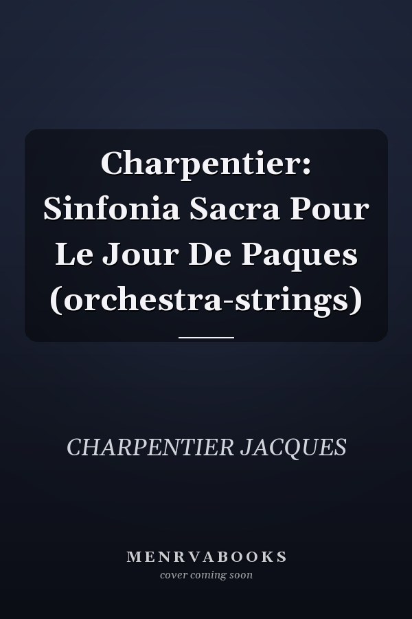 Charpentier: Sinfonia Sacra Pour Le Jour De Paques (orchestra-strings)