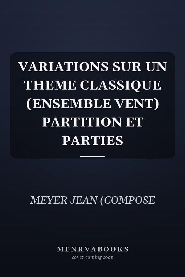 VARIATIONS SUR UN THEME CLASSIQUE (ENSEMBLE VENT) PARTITION ET PARTIES