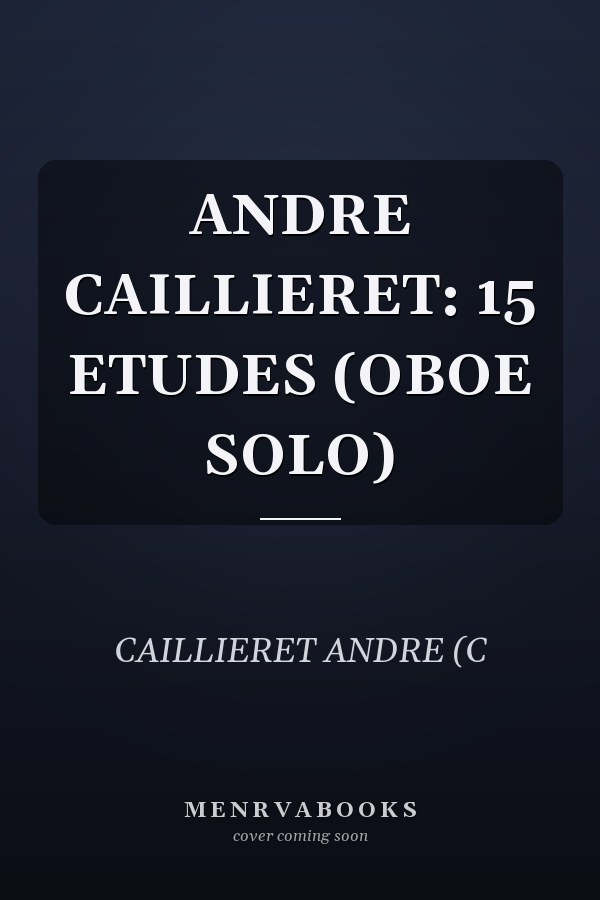 ANDRE CAILLIERET: 15 ETUDES (OBOE SOLO)