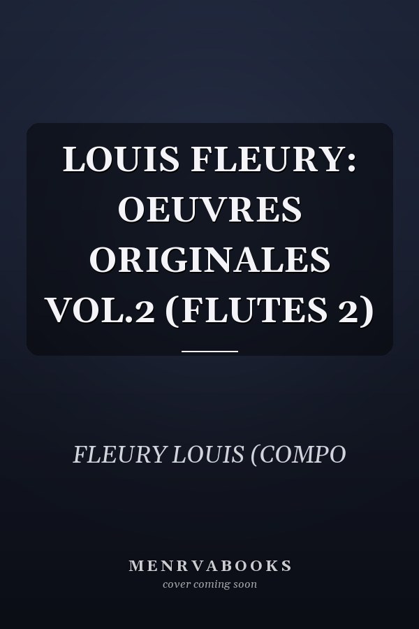 LOUIS FLEURY: OEUVRES ORIGINALES VOL.2 (FLUTES 2)
