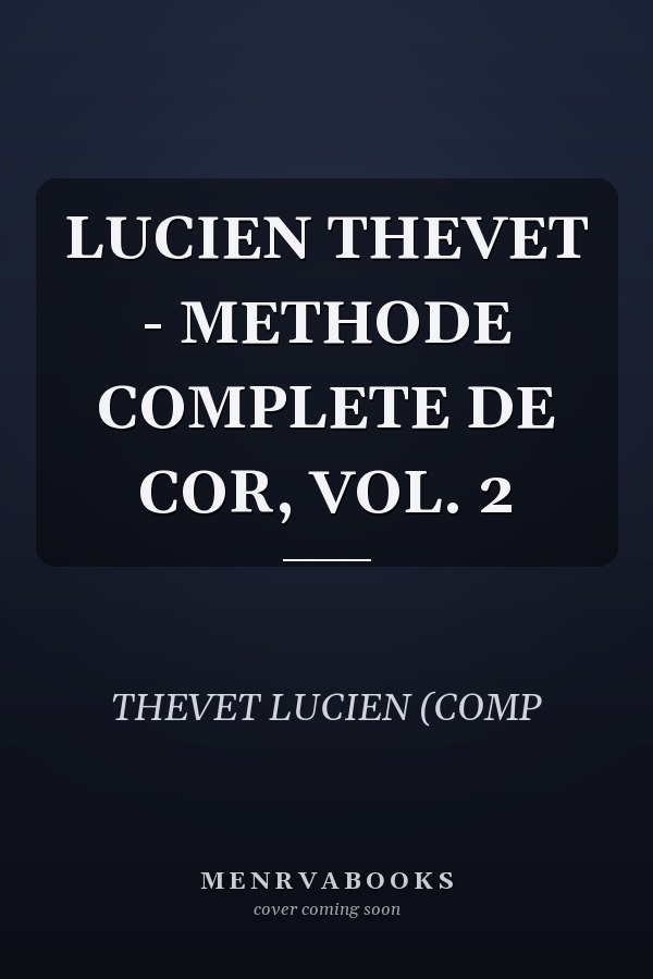 LUCIEN THEVET - METHODE COMPLETE DE COR, VOL. 2