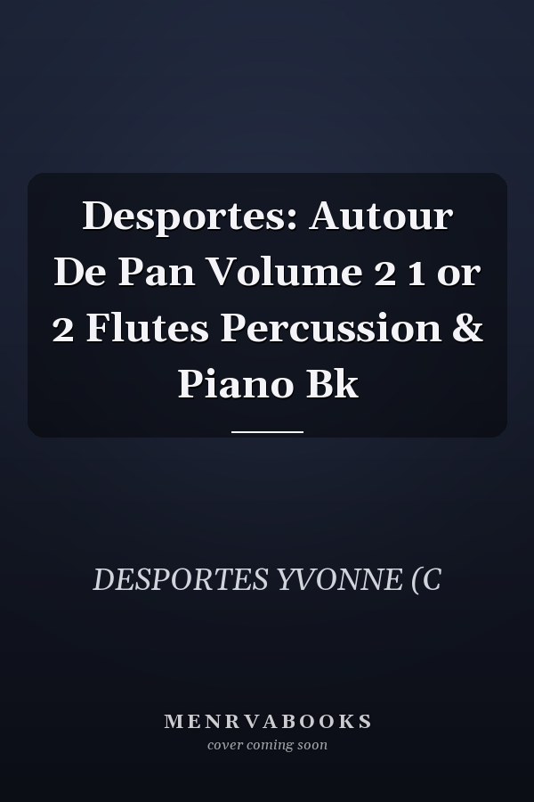 Desportes: Autour De Pan Volume 2 1 or 2 Flutes Percussion & Piano Bk