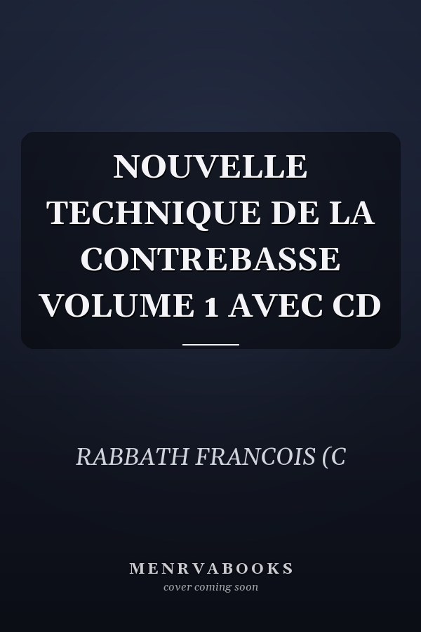 NOUVELLE TECHNIQUE DE LA CONTREBASSE VOLUME 1 AVEC CD