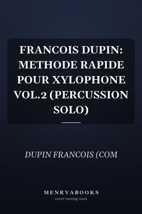 FRANCOIS DUPIN: METHODE RAPIDE POUR XYLOPHONE VOL.2 (PERCUSSION SOLO)