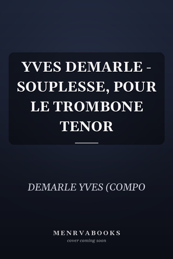 YVES DEMARLE - SOUPLESSE, POUR LE TROMBONE TENOR