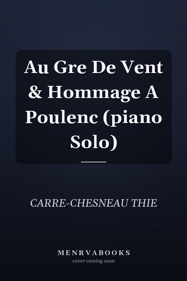 Au Gre De Vent & Hommage A Poulenc (piano Solo)