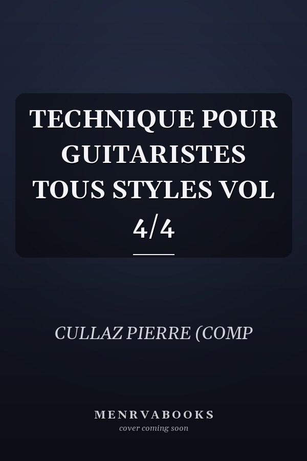 TECHNIQUE POUR GUITARISTES TOUS STYLES VOL 4/4