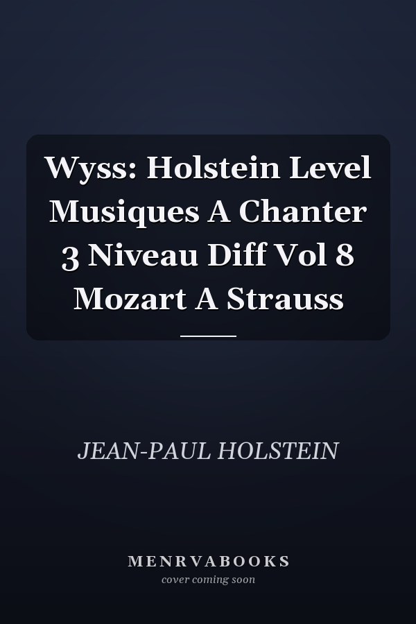 Wyss: Holstein Level Musiques A Chanter 3 Niveau Diff Vol 8 Mozart A Strauss
