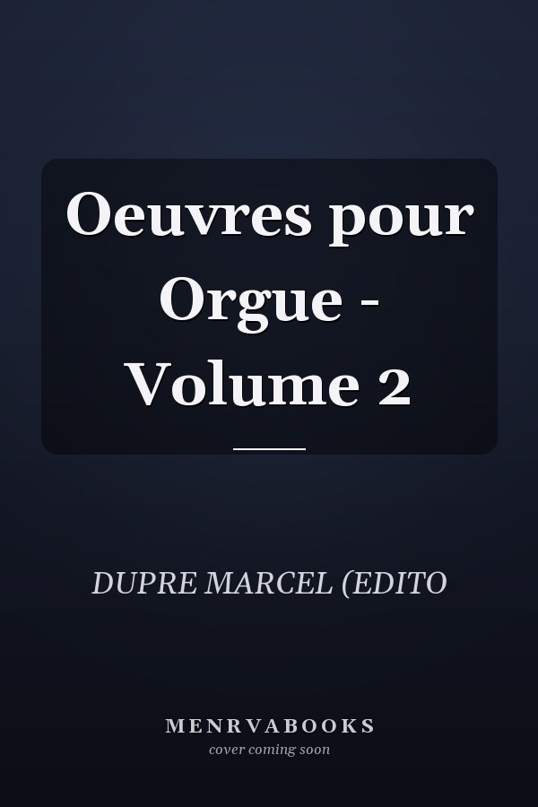 Oeuvres pour Orgue - Volume 2