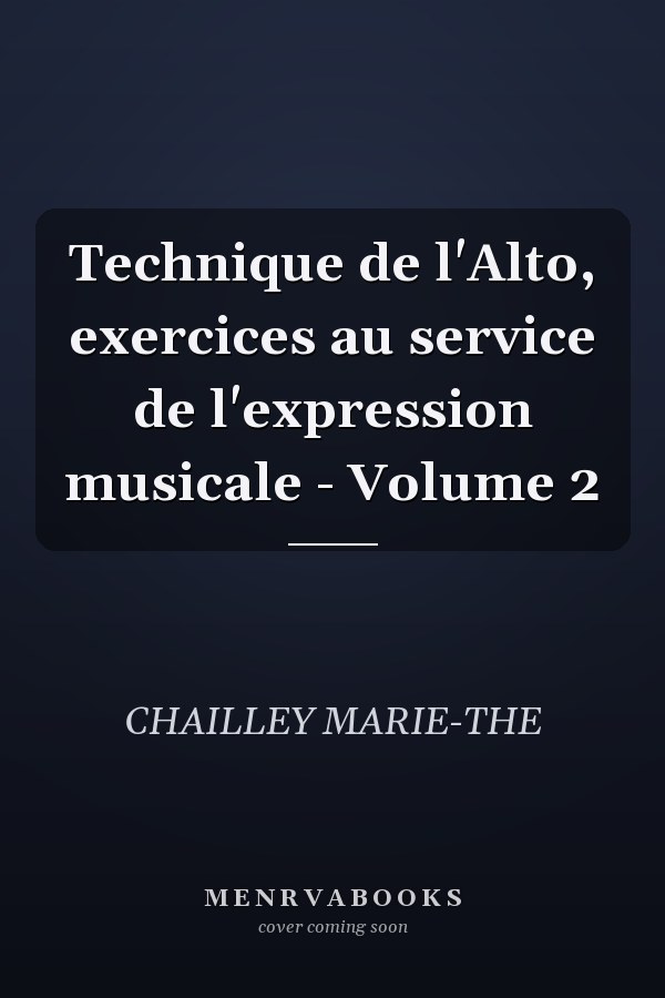 Technique de l'Alto, exercices au service de l'expression musicale - Volume 2