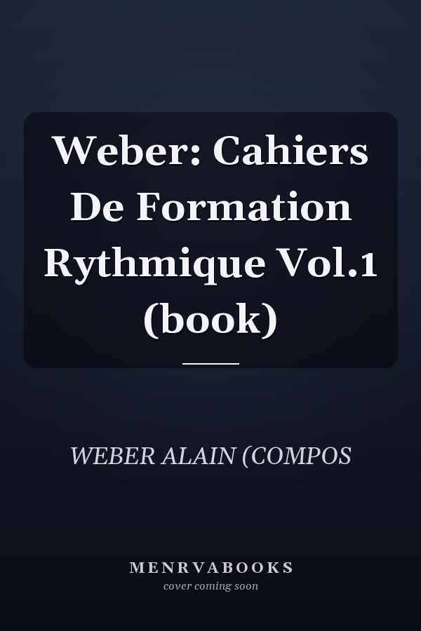Weber: Cahiers De Formation Rythmique Vol.1 (book)