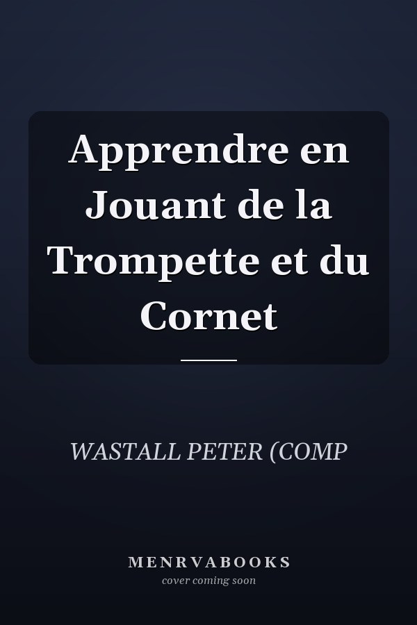Apprendre en Jouant de la Trompette et du Cornet