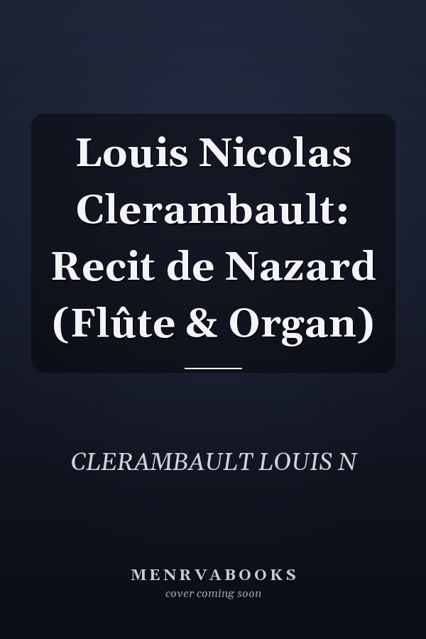 Louis Nicolas Clerambault: Recit de Nazard (Flûte & Organ)
