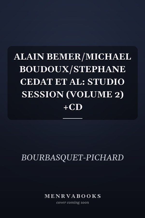 ALAIN BEMER/MICHAEL BOUDOUX/STEPHANE CEDAT ET AL: STUDIO SESSION (VOLUME 2) +CD
