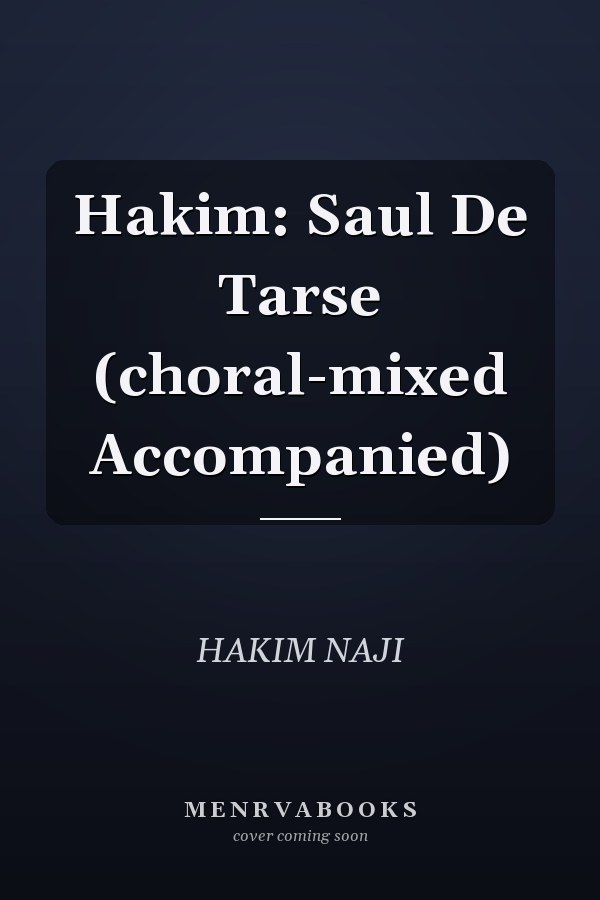 Hakim: Saul De Tarse (choral-mixed Accompanied)