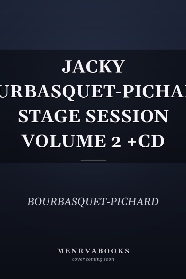 JACKY BOURBASQUET-PICHARD: STAGE SESSION VOLUME 2 +CD