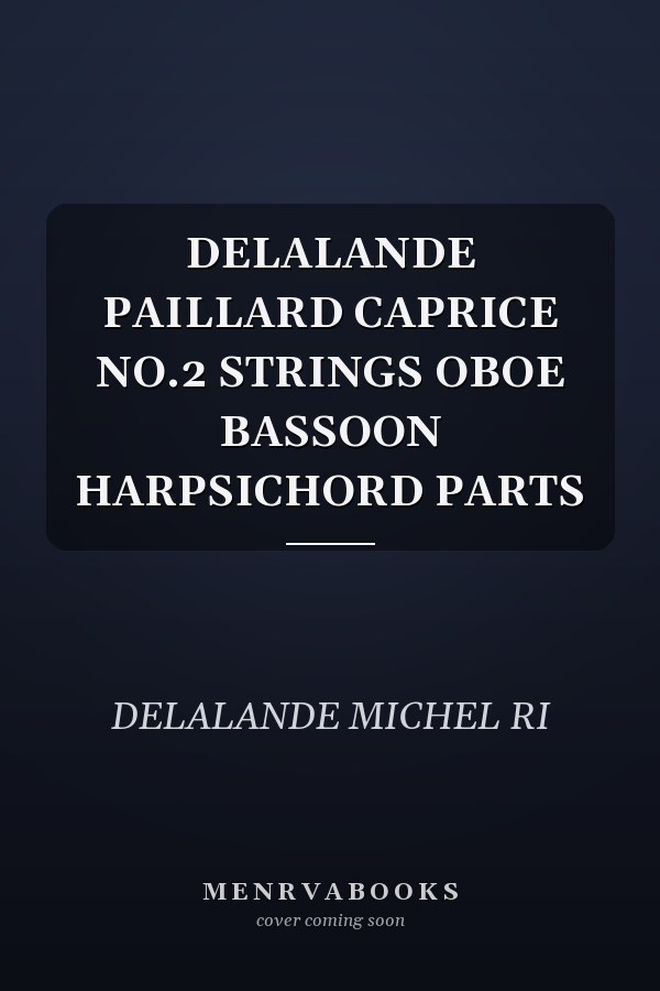 DELALANDE PAILLARD CAPRICE NO.2 STRINGS OBOE BASSOON HARPSICHORD PARTS