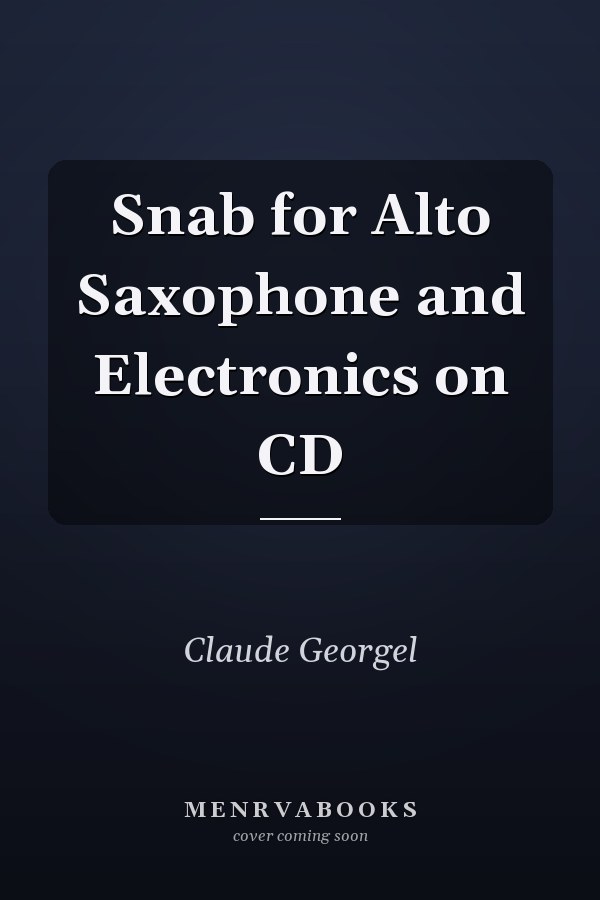 Snab for Alto Saxophone and Electronics on CD