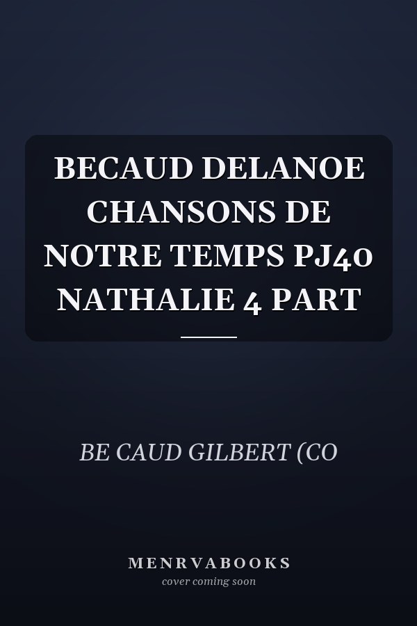 BECAUD DELANOE CHANSONS DE NOTRE TEMPS PJ40 NATHALIE 4 PART