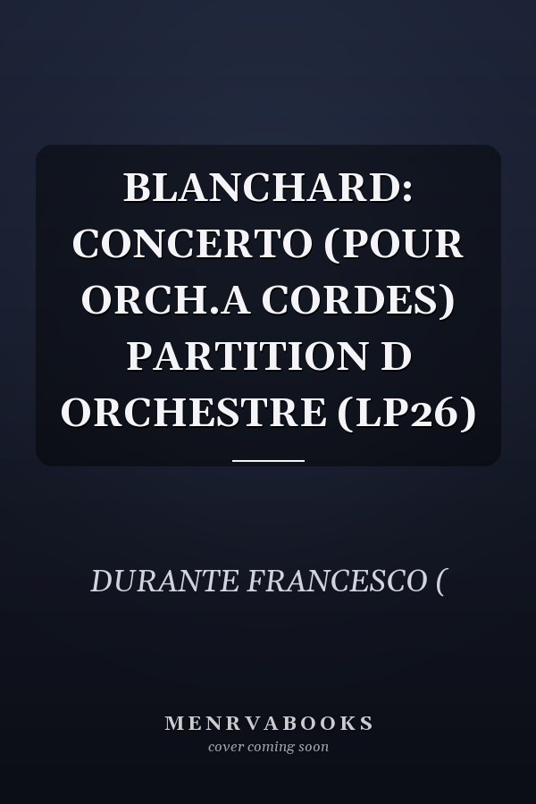 BLANCHARD: CONCERTO (POUR ORCH.A CORDES) PARTITION D ORCHESTRE (LP26)