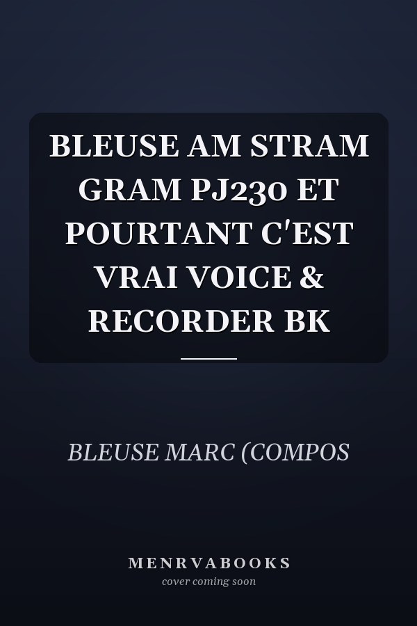 BLEUSE AM STRAM GRAM PJ230 ET POURTANT C'EST VRAI VOICE & RECORDER BK