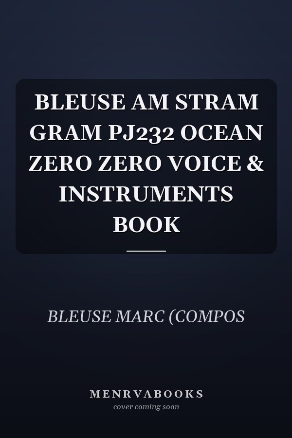 BLEUSE AM STRAM GRAM PJ232 OCEAN ZERO ZERO VOICE & INSTRUMENTS BOOK