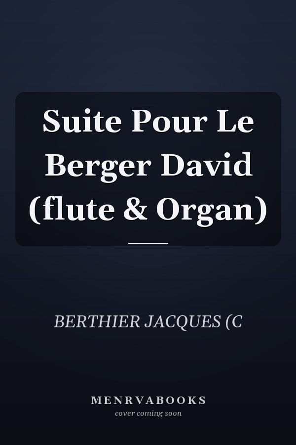 Suite Pour Le Berger David (flute & Organ)