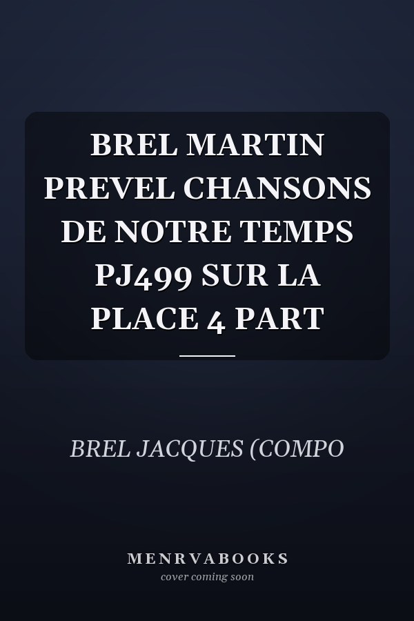 BREL MARTIN PREVEL CHANSONS DE NOTRE TEMPS PJ499 SUR LA PLACE 4 PART