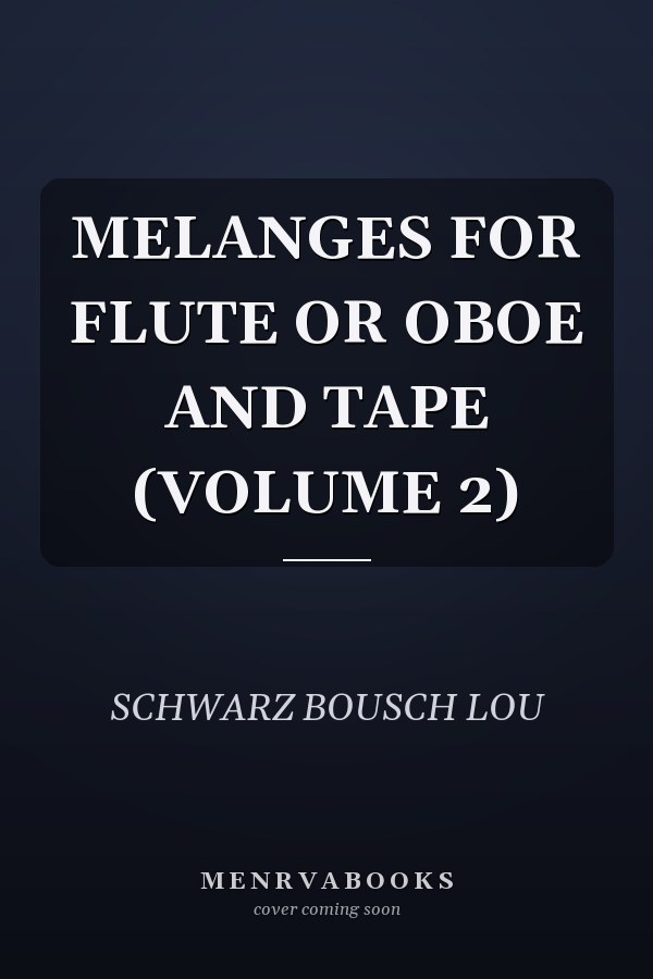 MELANGES FOR FLUTE OR OBOE AND TAPE (VOLUME 2)