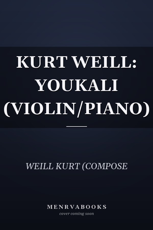 KURT WEILL: YOUKALI (VIOLIN/PIANO)