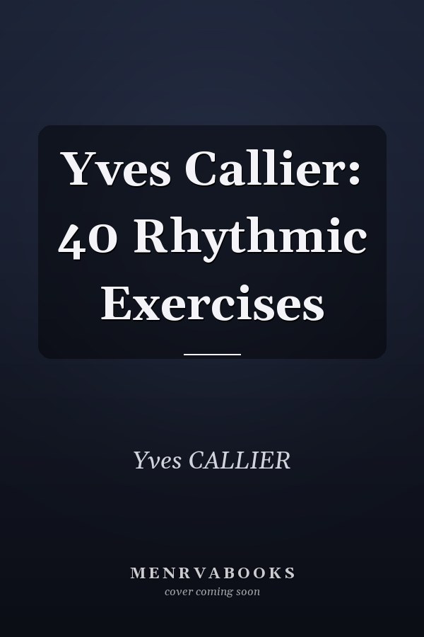 Yves Callier: 40 Rhythmic Exercises