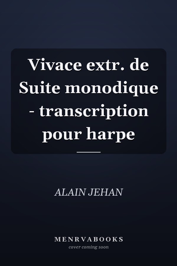 Vivace extr. de Suite monodique - transcription pour harpe