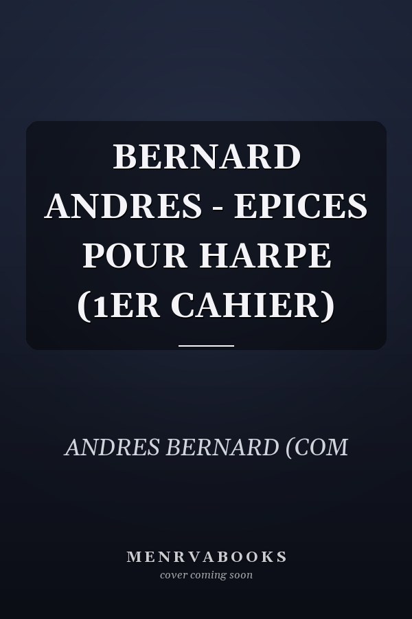 BERNARD ANDRES - EPICES POUR HARPE (1ER CAHIER)