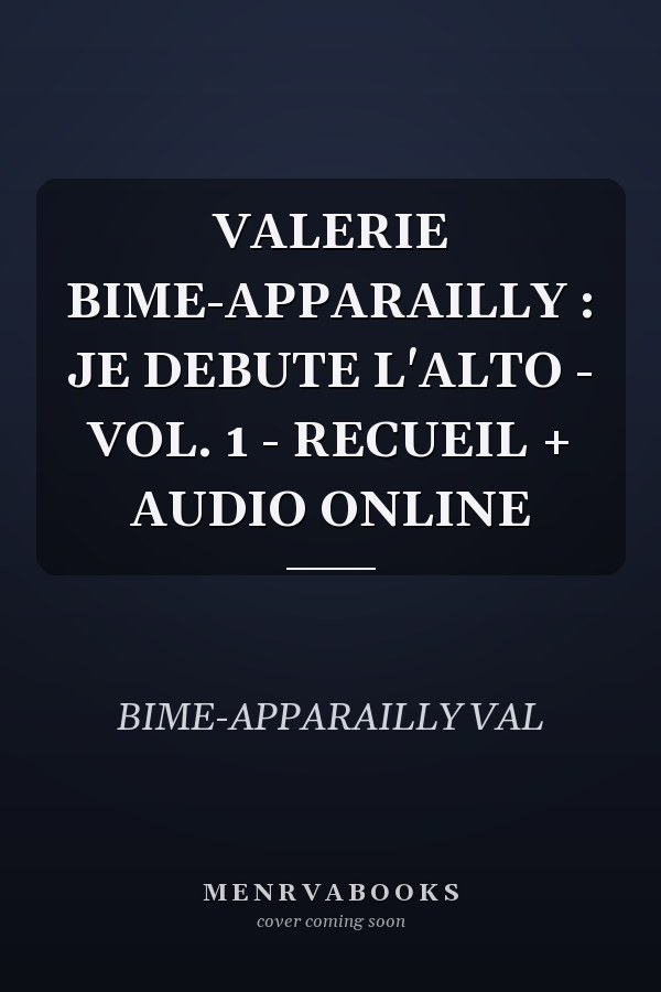 VALERIE BIME-APPARAILLY : JE DEBUTE L'ALTO - VOL. 1 - RECUEIL + AUDIO ONLINE